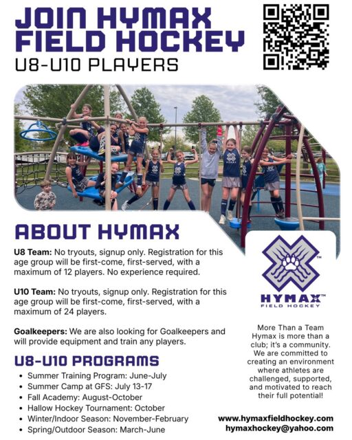 🏑 Calling all future field hockey stars! 🏑

Hymax Field Hockey Club is now welcoming U8–U10 players to join our growing community! Whether your athlete is brand new to the sport or ready to build their skills, there’s a place for them at Hymax.

✨ No tryouts
✨ Beginner-friendly
✨ First-come, first-served registration
✨ Goalkeepers welcome — equipment & training provided!

Our programs include:

☀️ Summer Training
🏕️ Summer Camp
🍂 Fall Academy
🎃 Hallow Hockey Tournament
❄️ Winter Indoor Season
🌸 Spring Outdoor Season

At Hymax, we’re more than a team — we’re a community focused on confidence, growth, and fun both on and off the field.

📲 Scan the QR code to register or learn more!
🌐 www.hymaxfieldhockey.com
📧 hymaxhockey@yahoo.com

#FieldHockey #YouthSports #HymaxFieldHockey #GirlsWhoPlay #FieldHockeyFamily #YouthAthletics #FieldHockeyLife #SportsCommunity #U8Sports #U10Sports #FieldHockeyKids #Teamwork #FutureAthletes #YouthFieldHockey